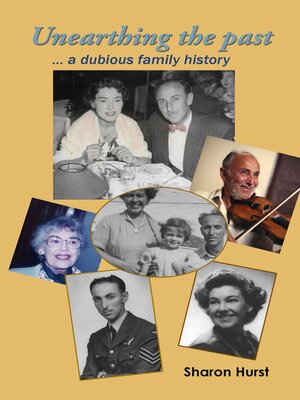 cover image of Unearthing the past ... a dubious family history